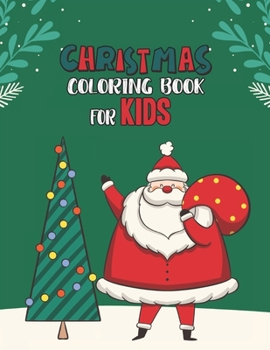 Paperback Christmas Coloring Book For Kids: Christmas Coloring And Activity Book For kids Ages 4-8 Fun Christmas Gift Book Coloring Pages For Boys, Girls, Presc Book