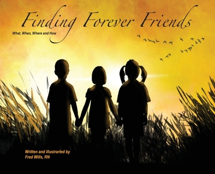Hardcover Finding Forever Friends: What, When, Where and How Book