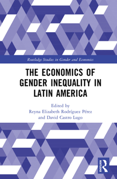 The Economics of Gender Inequality in Latin America