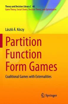 Paperback Partition Function Form Games: Coalitional Games with Externalities Book
