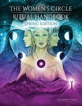 Paperback The Women's Circle Ritual Handbook: Spring Edition Book