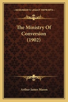 Paperback The Ministry Of Conversion (1902) Book