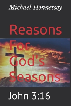Paperback Reasons For God's Seasons: John 3:16 Book