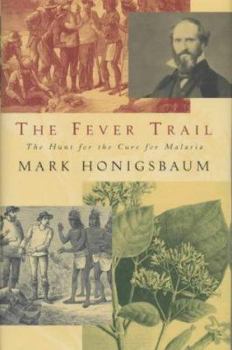 The Fever Trail: In Search of the Cure for Malaria