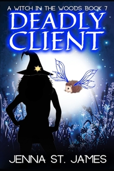 Deadly Client - Book #7 of the Witch in the Woods