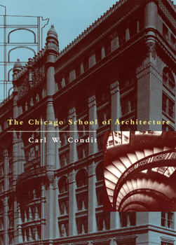 Paperback The Chicago School of Architecture: A History of Commercial and Public Building in the Chicago Area, 1875-1925 Book