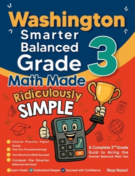 Paperback Washington Smarter Balanced Grade 3 Math Made Ridiculously Simple: A Comprehensive 3rd Grade Guide to Acing Smarter Balanced Math Test Book