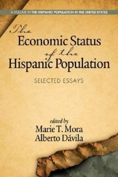 The Economic Status of the Hispanic Population: Selected Essays (Hc)