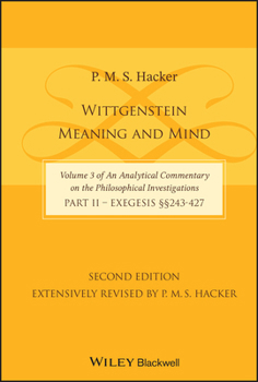 Wittgenstein: Meaning and Mind - Book #3.2 of the An Analytic Commentary on the Philosophical Investigations