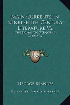 Main Currents in Nineteenth Century Literature, Volume 2 - Book  of the Hovedstrømninger i det 19de Aarhundredes Litteratur