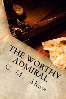 The Worthy Admiral - Book #3 of the Worthy Captain