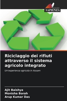 Riciclaggio dei rifiuti attraverso il sistema agricolo integrato (Italian Edition)
