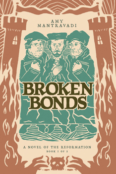 Hardcover Broken Bonds: A Novel of the Reformation Book