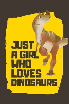 Paperback Just a Girl Who Loves Dinosaurs: Blank Lined Journal Notebook, Funny Dinosaurs Notebook journal for Dinosaur lovers Book