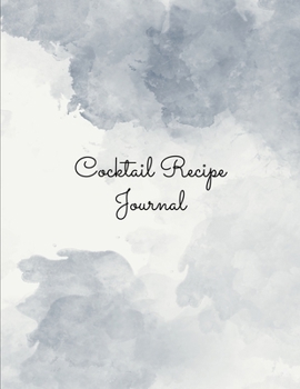 Paperback Cocktail Recipe Journal: Cocktail Recipes Organizer, Recipe Book Drink Notebook Size 8.5 x11 inch 105 Page Book