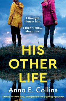 His Other Life: A totally heartbreaking, unforgettable and gripping page-turner