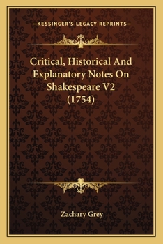 Paperback Critical, Historical And Explanatory Notes On Shakespeare V2 (1754) Book