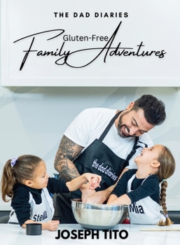 The Dad Diaries: Gluten-Free Family Adventures