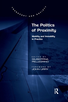 Paperback The Politics of Proximity: Mobility and Immobility in Practice Book