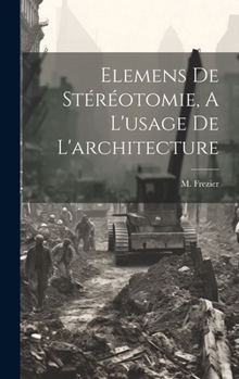 Hardcover Elemens De Stéréotomie, A L'usage De L'architecture [French] Book