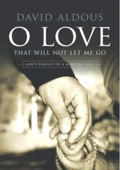 Hardcover O Love That Will Not Let Me Go: God's Pursuit of a Hurting Soul Book