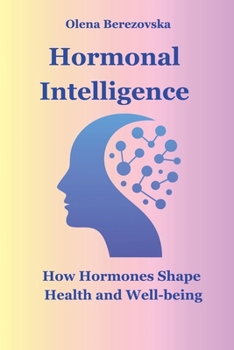 Paperback Hormonal Intelligence: How Hormones Shape Health and Well-being Book