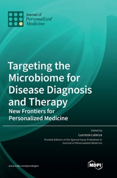 Hardcover Targeting the Microbiome for Disease Diagnosis and Therapy: New Frontiers for Personalized Medicine Book
