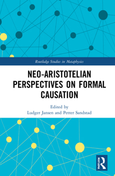 Hardcover Neo-Aristotelian Perspectives on Formal Causation Book
