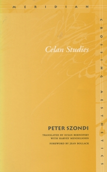 Celan Studies (Meridian (Stanford, Calif.).) - Book  of the Meridian: Crossing Aesthetics