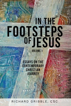 Paperback In the Footsteps of Jesus, Volume 1: Essays on the Contemporary Christian Journey Book