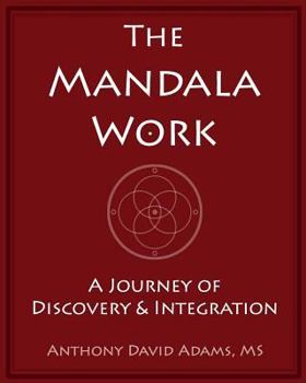 Paperback The Mandala Work: A Journey of Discovery & Integration Book