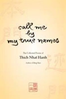 Paperback Call Me by My True Names: The Collected Poems of Thich Nhat Hanh Book