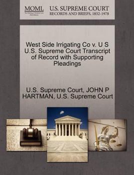 Paperback West Side Irrigating Co V. U S U.S. Supreme Court Transcript of Record with Supporting Pleadings Book