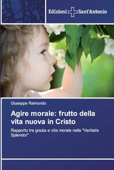 Paperback Agire morale: frutto della vita nuova in Cristo [Italian] Book