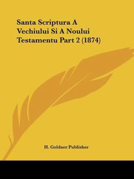 Paperback Santa Scriptura A Vechiului Si A Noului Testamentu Part 2 (1874) Book