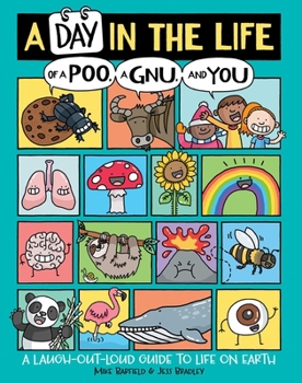 Hardcover A Day in the Life of a Poo, a Gnu, and You Book