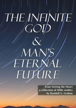 Paperback The Infinite God & Man's Eternal Future Book