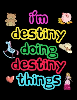 I'm Destiny Doing Destiny Things: 2020 Kids Planners for Girls Named Destiny