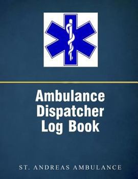 Paperback Ambulance Dispatcher Log Book