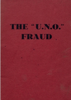 Paperback The Men Behind the "U.N.O." Fraud Book