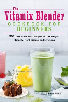 Hardcover The Vitamix Blender Cookbook for Beginners Book