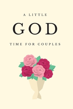 Paperback A Little God Time for Couples: 365 Daily Devotions(journal) - Perfect Engagement and Anniversary Gift for Couples Book