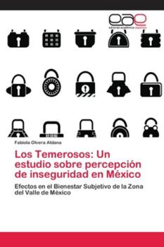 Paperback Los Temerosos: Un estudio sobre percepción de inseguridad en México [Spanish] Book
