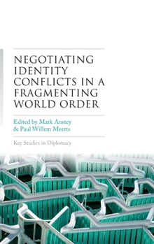 Hardcover Negotiating identity conflicts in a fragmenting world order Book
