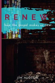 Paperback Renew: How the Gospel Makes Us New Book