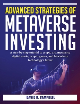 Paperback Advanced Strategies of Metaverse Investing: A step-by-step tutorial to crypto art Book