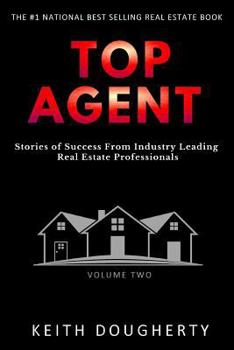 Paperback Top Agent: Stories of Success From Industry Leading Real Estate Professionals Book