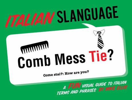 Paperback Italian Slanguage: A Fun Visual Guide to Italian Terms and Phrases [Italian] Book