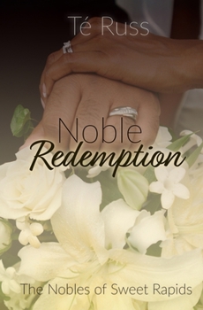 Noble Redemption - Book #3 of the Nobles of Sweet Rapids