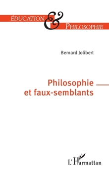 Philosophie et faux-semblants (Éducation Et Philosophie) (French Edition)